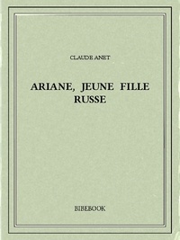 Claude Anet - Ariane, jeune fille russe.