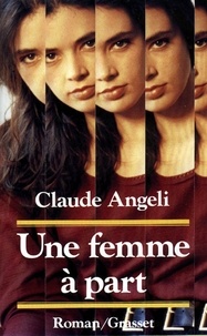 Claude Angeli - Une femme à part.