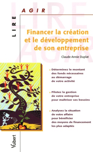 Claude-Annie Duplat - Financer la création et le développement de son entreprise.