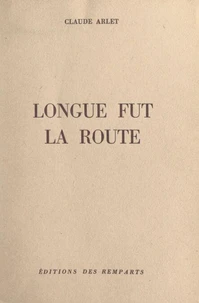 Longue fut la route