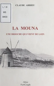 La mouna, une brioche qui vient de loin