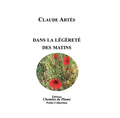 Claude Artes - DANS LA LÉGÈRETÉ DES MATINS.
