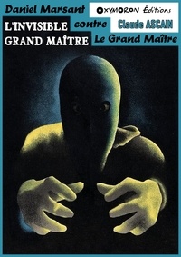 Claude Ascain - L'invisible Grand Maître.