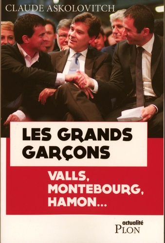 Les grands garçons. Valls, Montebourg, Hamon...