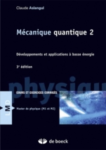 Mécanique quantique. Tome 2, Développements et application à basse énergie 3e édition