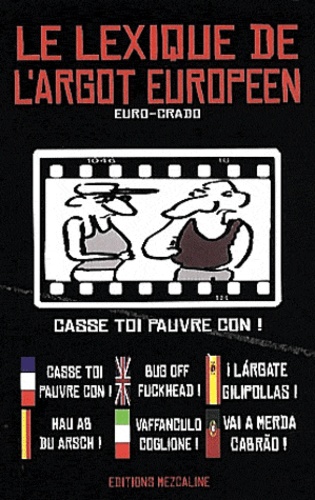 Claude Astier - Euro-crado - Le lexique de l'argot européen.