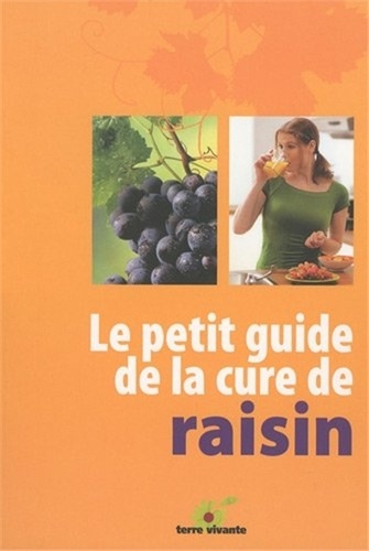 Claude Aubert - Le petit guide de la cure de raisin.