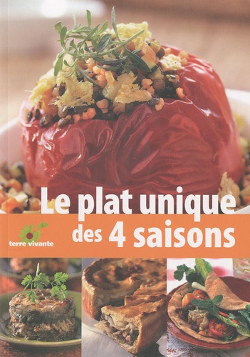 Claude Aubert - Le plat unique - Les recettes des quatre saisons.