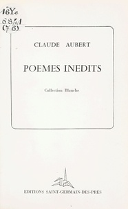 Claude Aubert - Poèmes inédits.