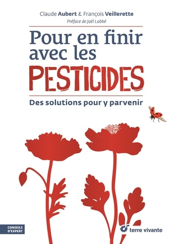 Pour en finir avec les pesticides. Des solutions pour y parvenir