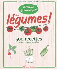 Claude Aubert et Anahid Bacher - Qu'est-ce qu'on mange ? Des légumes ! - 500 recettes saines et gourmandes.
