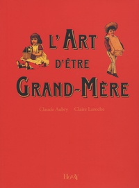 Claude Aubry et Claire Laroche - L'Art d'être Grand-Mère.