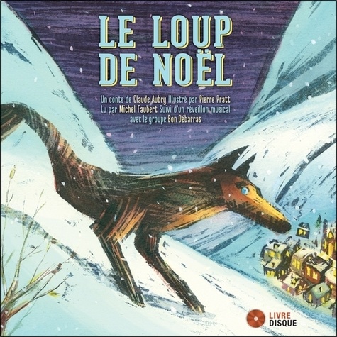 Le loup de Noël de Claude Aubry - Album - Livre - Decitre