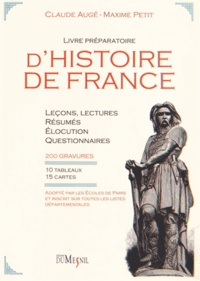 Claude Augé et Maxime Petit - Livre préparatoire d'Histoire de France.