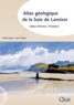 Claude Augris et Laure Simplet - Atlas géologique de la baie de Lannion.