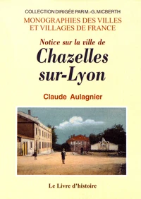 Notice sur la ville de Chazelles-sur-Lyon