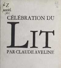 Claude Aveline - Célébration du lit.