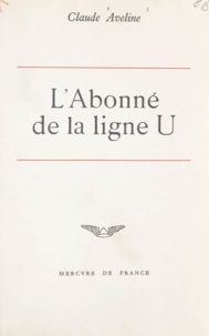 Claude Aveline - L'abonné de la ligne U.