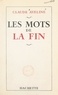 Claude Aveline - Les mots de la fin.