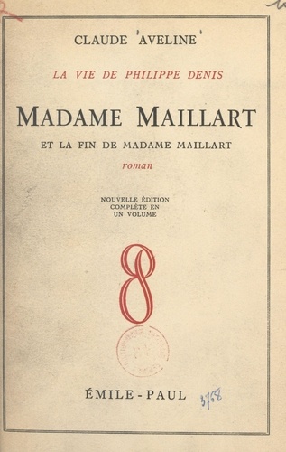 Madame Maillard. La vie de Philippe Denis et la fin de Madame Maillard