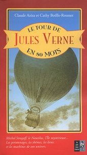 Claude Aziza et Cathy Boëlle-Rousset - Le Tour de Jules Verne en 80 mots.