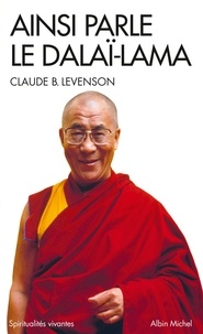 Claude B. Levenson - Ainsi parle le Dalaï-Lama.