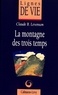 Claude B. Levenson - La Montagne des trois temps.