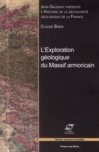 Claude Babin - L'exploration géologique du Massif armoricain.