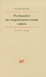 Psychanalyse Des Comportements Sexuels Violents. Une Pathologie De L'Inachevement