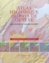 Claude Barbier et Pierre-François Schwarz - Atlas historique du Pays de Genève - Des Celtes au Grand Genève.
