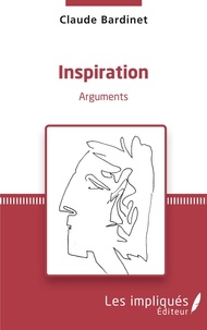 Claude Bardinet - Inspiration - Arguments.