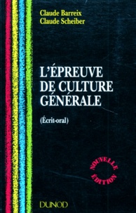 Claude Barreix et Claude Scheiber - L'épreuve de culture générale - Écrit-oral.