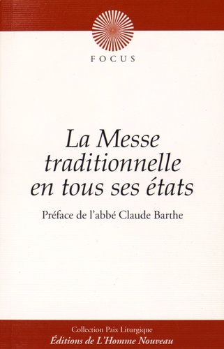 Claude Barthe - La messe traditionnelle dans tous ses états.