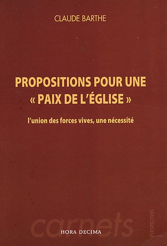 Claude Barthe - Propositions pour une "Paix de l'Eglise" - L'union des forces vives, une nécessité.