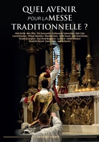 Claude Barthe et Marc Billig - Quel avenir pour la Messe traditionnelle ?.