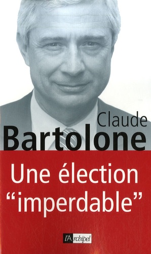 Claude Bartolone - Une élection "imperdable".
