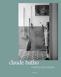 Claude Batho - Instants très simples.