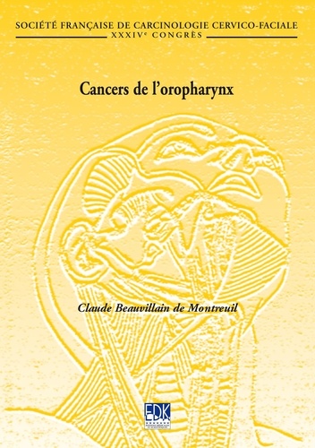Cancers de l'oropharynx. XXXIVème Congrès de la Société française de carcinologie cervico-faciale, Nantes, 9-10 novembre 2001