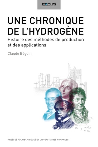 Claude Beguin - Une chronique de l'hydrogène - Histoire des méthodes de production et des applications de l'hydrogène.