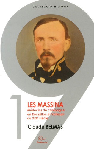 Claude Belmas - Les Massina - Médecins de campagne en Roussillon et Vallespir au XIXe siècle.