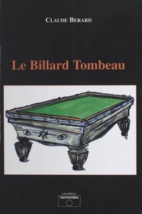 Claude Bérard - Le billard tombeau.
