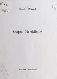 Claude Béraud - Scopes héraldiques.
