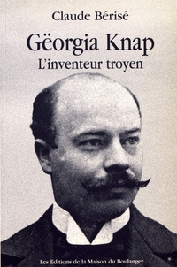 Claude Bérisé - Gëorgia Knap - L'inventeur troyen.