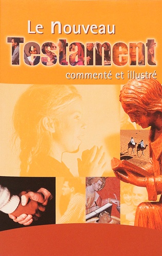 Claude-Bernard Costecalde - Le Nouveau Testament commenté et illustré.