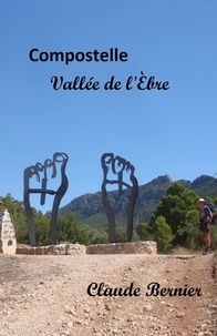 Claude Bernier - Compostelle - Vallée de l'Èbre.
