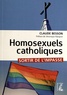 Claude Besson - Homosexuels catholiques, sortir de l'impasse.