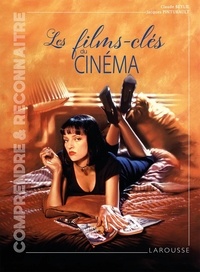 Claude Beylie et Jacques Pinturault - Les films-clés du cinéma.