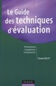 Claude Billet - Le guide des techniques d'évaluation - Performances, compétences, connaissances.