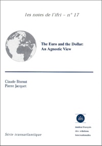 Claude Bismut et Pierre Jacquet - The euro and the dollar - An agnostic view.