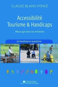 Claude Blaho-Poncé - Accessibilité, tourisme & handicaps - Mieux agir dans les territoires.